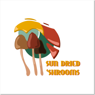 Sun Dried Shrooms - Triple Dose Posters and Art